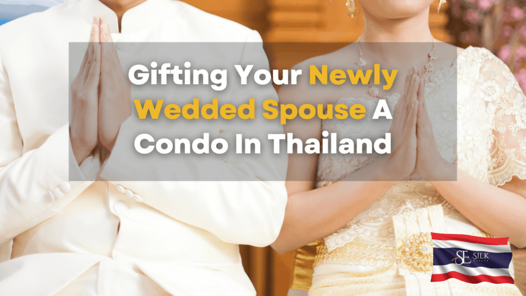 Gifting Your Newly Wedded Spouse A Condo In Thailand