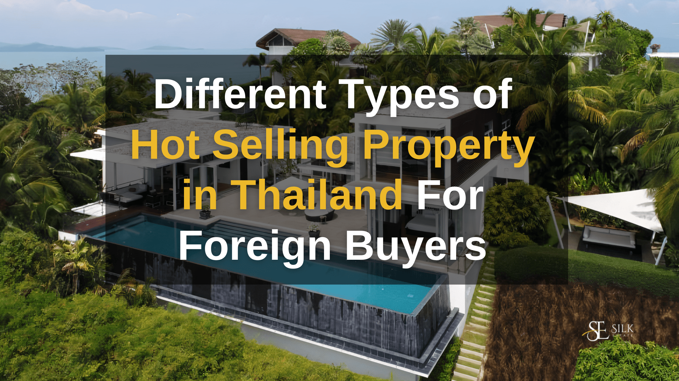 Types of Hot Selling Property in Thailand For Foreign Buyers