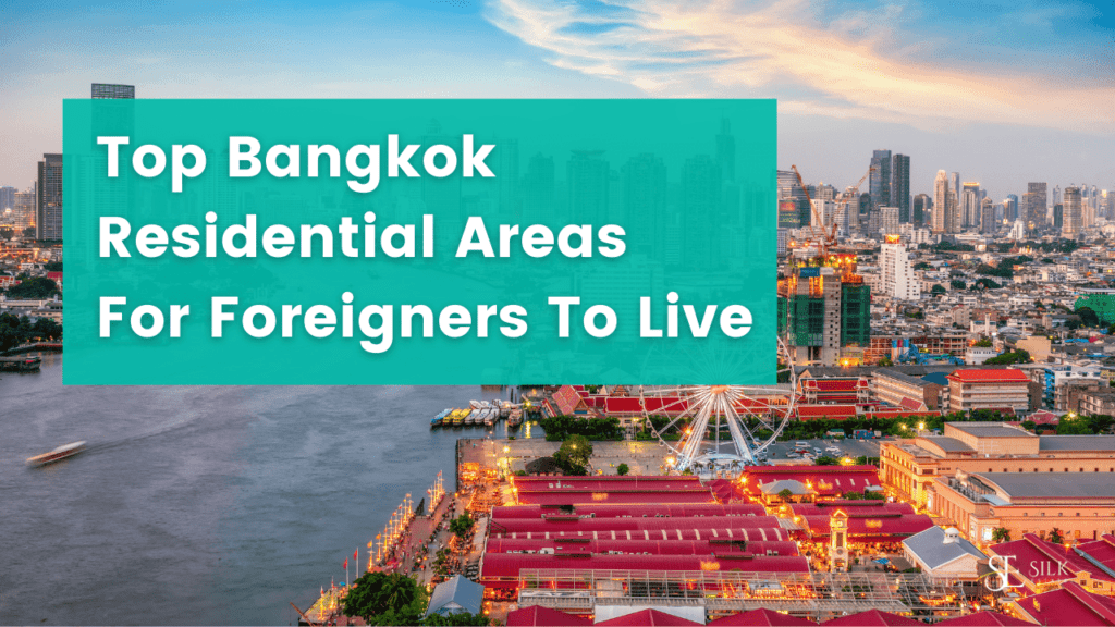 A list of the best areas to live in Bangkok for Foreigners