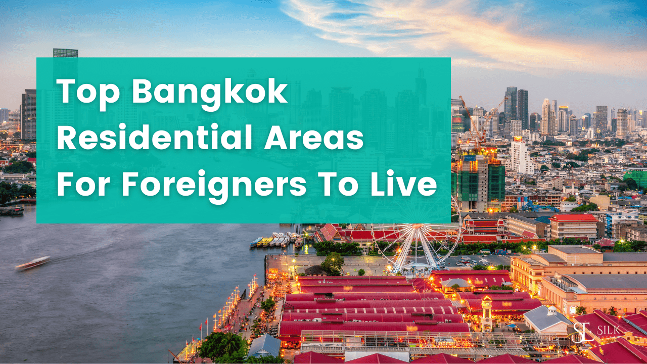 A list of the best areas to live in Bangkok for Foreigners