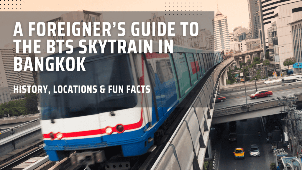 all about the BTS Skytrain in Thailand
