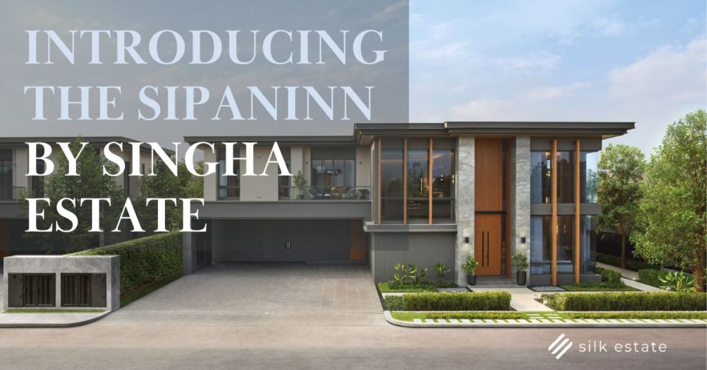 Introducing The Sipaninn by Singha Estate
