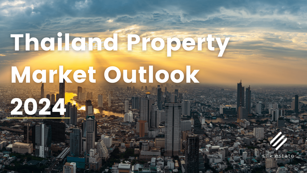 Thailand Property Market Outlook 2024 Silk Estate